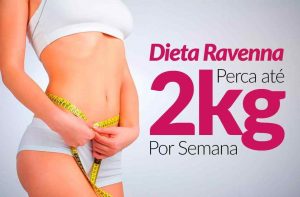 Dieta Ravenna, SAIBA TUDO sobre esta dieta que promete emagrecer até 2kg por Semana