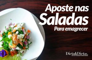 Aposte nas Saladas para auxiliar na sua Dieta de Emagrecimento