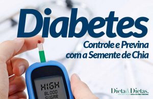 Diabetes, Controle e Previna com a Semente de Chia