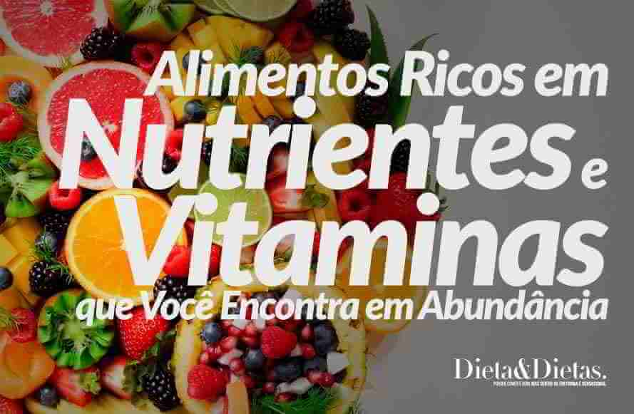 Alimentos Ricos em Nutrientes e Vitaminas que Você Encontra em Abundância