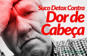 Suco Detox Contra Enxaqueca, Acabe com as Dores de Cabeça