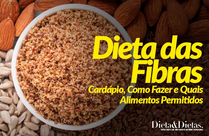 Dieta das Fibras - Cardápio, Como Fazer e Quais Alimentos Permitidos