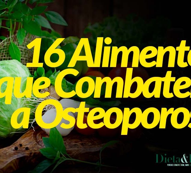 8 Alimentos que Combatem a Osteoporose