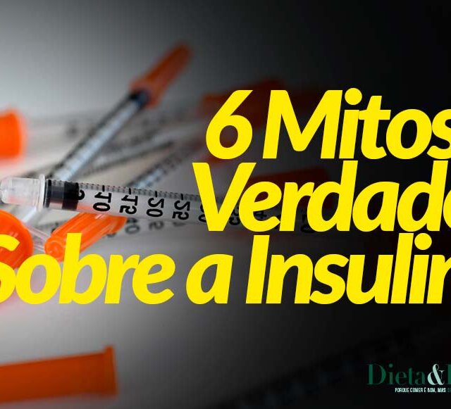 6 Mitos e Verdades Sobre a Insulina